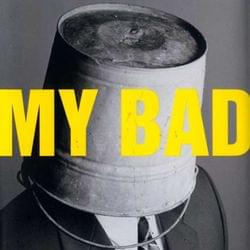My Bad's cover