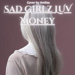SAD GIRLZ LUV MONEY (cover song)'s cover